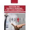 Gestión del talento humano y del conocimiento (Spanish Edition)