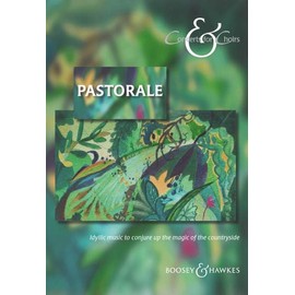 Pastorale: Choral masterpieces celebrating nature in all its diversity. mixed choir a cappella or with piano (organ). Livre de chœur.