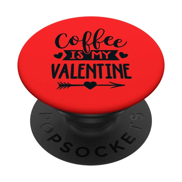 Coffee Is My Valentine Cute Valentine's Day Caffeine PopSockets PopGrip: