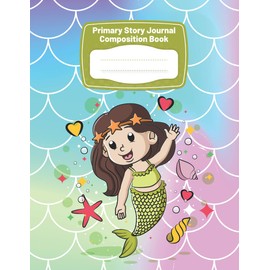 Primary story journal composition book: little cute mermaid Primary Story & Sketch Journal Dotted Midline And Picture Space For Kids