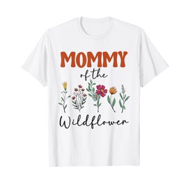 Mommy Of The Wildflower Birthday Family Matching Baby Shower T-Shirt