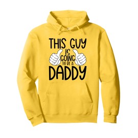 This Guy is Going to Be a Daddy - Pregnancy Announcement Pullover Hoodie