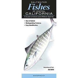 Saltwater Fishes of Central California: A Guide to Inshore and Offshore Species
