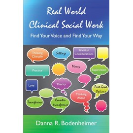 Real World Clinical Social Work: Find Your Voice and Find Your Way