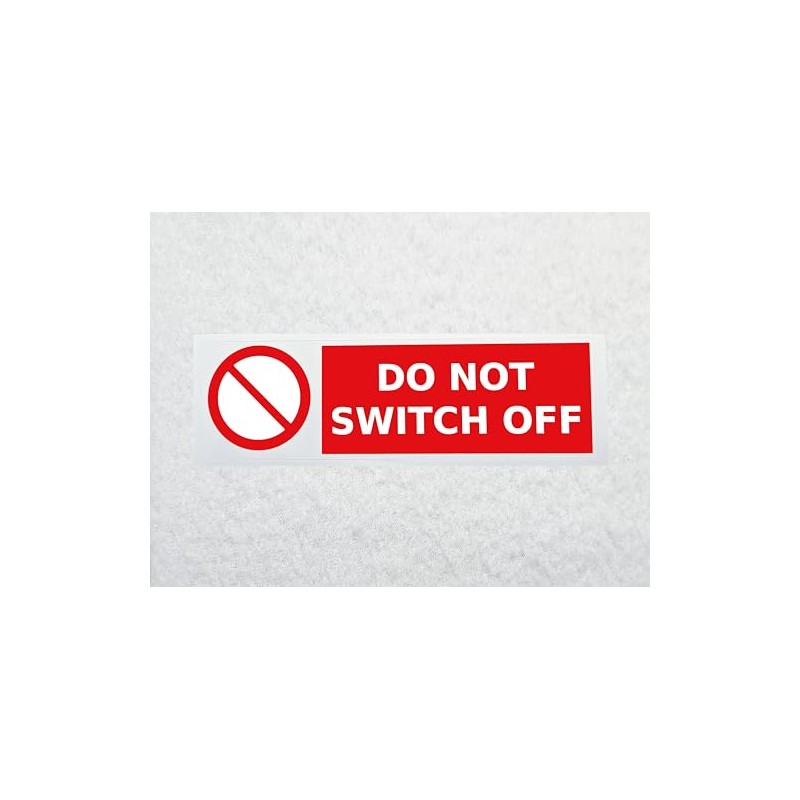 Do Not Switch Off Sticker Waterproof Outdoor Vinyl Sticker 150