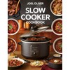 SLOW COOKER COOKBOOK: Easy, Delicious, and Time-Saving Recipes for Beginners