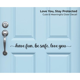 jeecalart Have Fun Be Safe House Door Vinyl Sticker, Be Safe Decal, Come Home Safe Door Vinyl Decal, Love You Door Saying, Goodbye Family Home Door Letters Decal (Black, 19" x 1.8")
