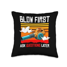 Blow First Ask Questions Later Autumn Leaf Blower Throw Pillow