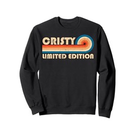 CRISTY First Name Funny Retro Vintage Birthday Sweatshirt