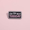 See You Next Tuesday Enamel Pin Dialog Box English Slang