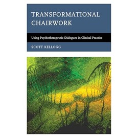 Transformational Chairwork: Using Psychotherapeutic Dialogues in Clinical Practice