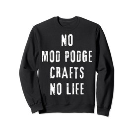 Mod Podge Crafts Creative DIY Art Fun Festival Gifts Ideas Sweatshirt