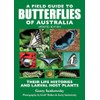 A Field Guide to Butterflies of Australia: Their Life Histories