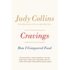 Cravings: How I Conquered Food