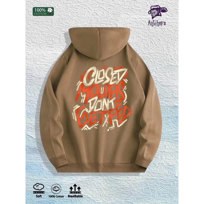 Closed Mouths Don t Get Fed Graphic Hoodie 100% Cotton