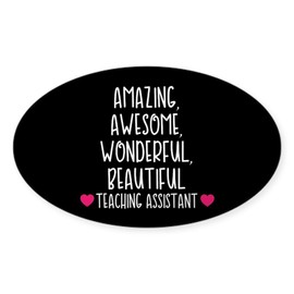 CafePress Amazing Teaching Assistant Sticker Oval Car Bumper Sticker