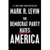 The Democrat Party Hates America