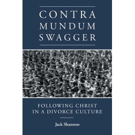 Contra Mundum Swagger: Following Christ in a Divorce Culture