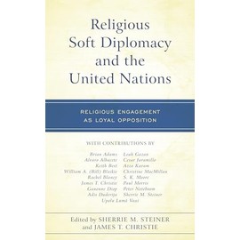 Religious Soft Diplomacy and the United Nations: Religious Engagement as Loyal Opposition