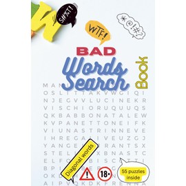Bad Words Word Search: A Hilariously Rude and Offensive Puzzle Book for Adults Who Love Swearing, Laughing, and Word Hunts