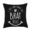 I Just Care About My Brat Gift Throw Pillow
