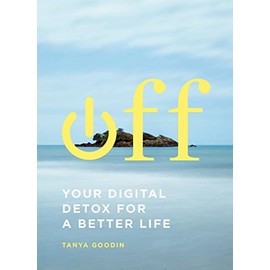 Off: Your Digital Detox for a Better Life
