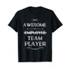 Awesome Employee Team Player T-Shirt