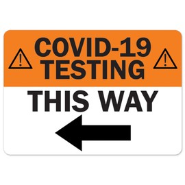 COVID-19 Notice Sign - COVID-19 Testing This Way Left Arrow | Vinyl Decal | Protect Your Business, Municipality, Home & Colleagues | Made in The USA