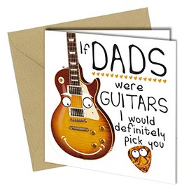 Close to the Bone #1131 If Dads were Guitars i would pick You Birthday Card Fathers Day Card Funny Cute Music