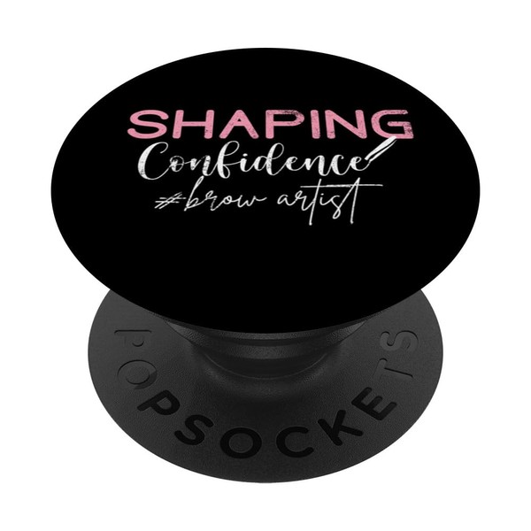 Shaping Confidence Brow Bar Eyebrow Artist Brow Artist PopSockets Swappable