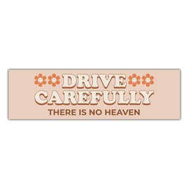 BAVAHA [11.5"x3"] Drive Carefully There is No Heaven Cute Groovy Warning Caution Sign Safe Safely Safety Driver Driving Good Driver Vinyl Waterproof for Car Truck V Vinyl Decal for Car Vehicle Window