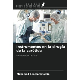 Instrumentos en la cirugía de la carótida: instrumentista, carótida