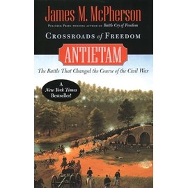 Crossroads of Freedom: Antietam