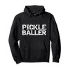 Funny Pickleball Quote Retirement Player Gift Pickle Baller Pullover Hoodie