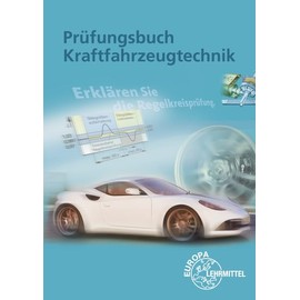 Prüfungsbuch Kraftfahrzeugtechnik: Frage, Antwort