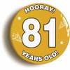 Ozorath 81 YEARS OLD BIRTHDAY BADGE BUTTON PIN (Size is