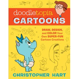 Doodletopia Cartoons: Draw, Design, and Color Your Own Super-Fun Cartoon Creations