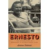 Ernesto: The Untold Story of Hemingway in Revolutionary Cuba
