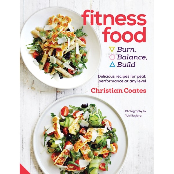 Fitness Food: Delicious recipes for peak performance at any level