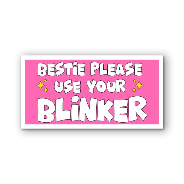VOTANTA (7.5"x3.75") Bestie Please Use Your Blinker Bumper Sticker, Funny