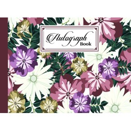 Autograph Book: Beautiful floral Cover | Autograph Book for Adults & Kids, 150 Blank Pages, Starlight Design, Keepsake, Size 8.25" x 6" By Kristina Schulz