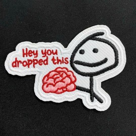 Hey You Dropped This Patch 3" Funny Humorous Sarcastic Meme Embroidered Patches for Backpack, Hat, Jackets, Iron On Sew On, Uniform DIY Embroidery PVC Patches Gift, Accessories for Him Her 3 Inch