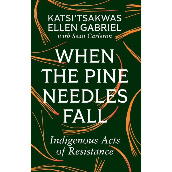 When the Pine Needles Fall: Indigenous Acts of Resistance