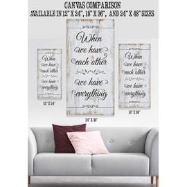 When We Have Each Other 24x48 Vertical Stretched Canvas Art Extra Large - Boho Style Home Decor, Inspirational Quote for Family Wall Decor, Farmhouse Wedding Anniversary and Housewarming Gift