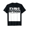 It's My 8th Birthday Sign My Shirt 8 Years Men