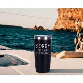 Sorry No Hablo Fucktardo Vaso de viaje, 20 onzas con aislamiento de acero inoxidable con tapa y pajitas, divertido regalo de cumpleaños para Cowokers Boss Friends Dad Mom Sister Brother, negro