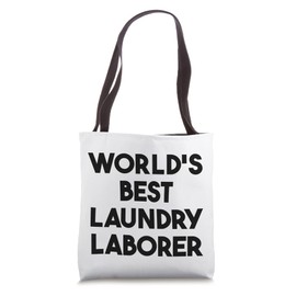 World's Best Laundry Laborer Tote Bag