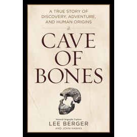 Cave of Bones: A True Story of Discovery, Adventure, and Human Origins