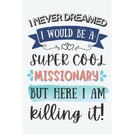 Missionary Gifts: Lined Blank Notebook Journal for Missionary, Funny Gift for Friends, Family, Coworkers