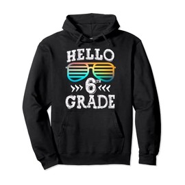 Hello 6th Grade Back To School Sixth Grade Squad Sunglasses Pullover Hoodie